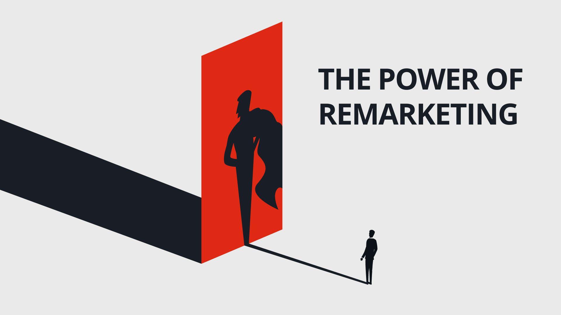 The Power of Remarketing