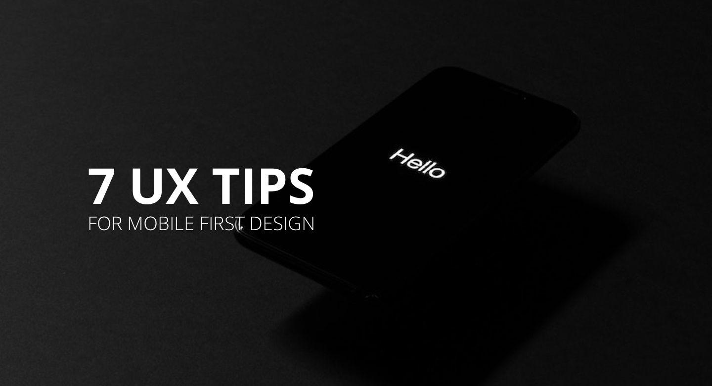 7 UX Design Tips for Mobile First Web Sites