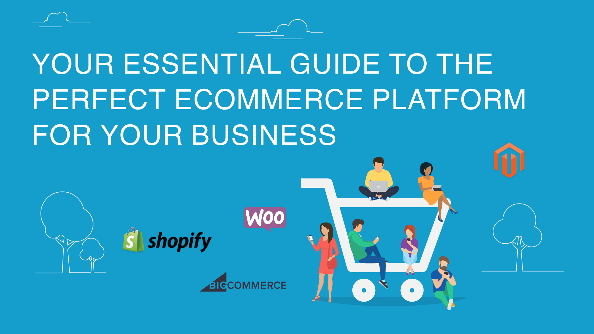 Your Essential Guide to The Perfect E-commerce Platform for Your Business